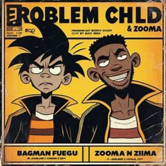 Problem Chiild by Bagman Fuego