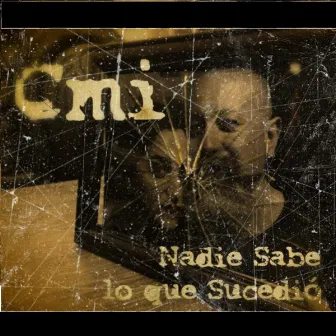 Nadie Sabe Lo Que Sucedio by CMI