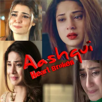 Aashqui (Heart Broken) by Ranu Mondal