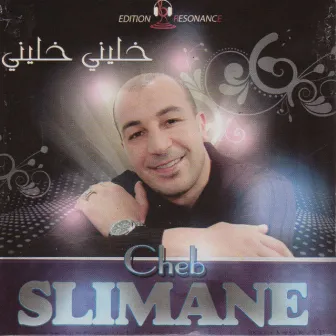 Khalini Khalini by Cheb Slimane