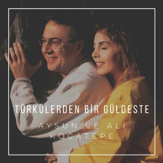 Türkülerden Bir Güldeste by Aysun Kocatepe