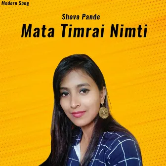 Mata Timrai Nimti by Shova Pandey