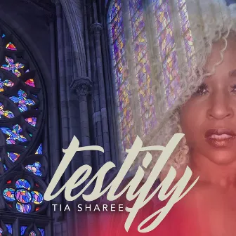 Testify by Tia Sharee