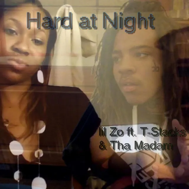 Hard At Night (feat. Tha Madam & T-Stacks)