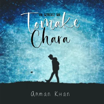 Tomake Chara by BH Parvez