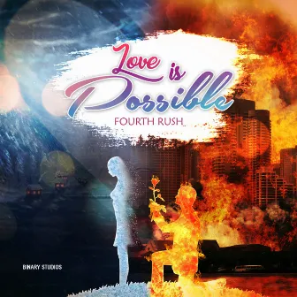 Love Is Possible by Fourth Rush