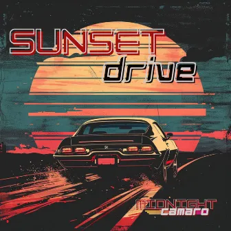 Sunset Drive by Midnight Camaro