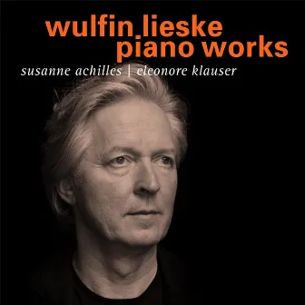 Wulfin Lieske Piano Works by Susanne Achilles