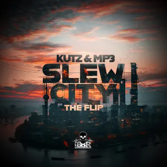 Slew City / The Flip by Kutz