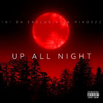 Up All Night by 101 Da Exclusive