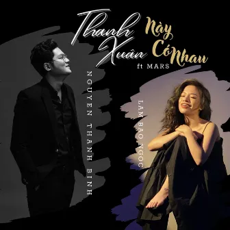 Thanh Xuân Này Có Nhau by N.T.B