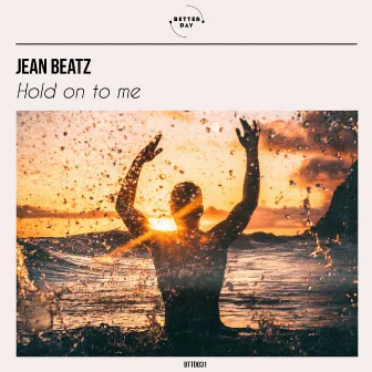 Hold on to Me by Jean Beatz