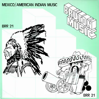 Bruton BRR21: Mexico/American Indian Music by Louis Mofsie