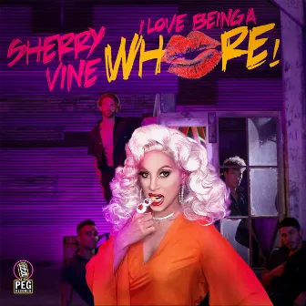 I Love Being a Whore! by Sherry Vine