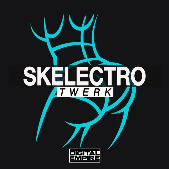 Twerk by Skelectro