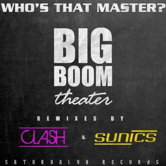 Big Boom Theater by Who's that Master