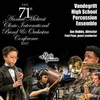 2017 Midwest Clinic: Vandegrift High School Percussion Ensemble (Live) by Joe Hobbs