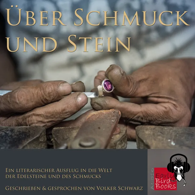 Über Schmuck und Stein (Ein literarischer Ausflug in die Welt der Edelsteine und des Schmucks)