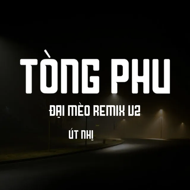 Tòng Phu - Đại Mèo Remix V2