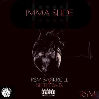 Imma Slide by Rsm Bankroll