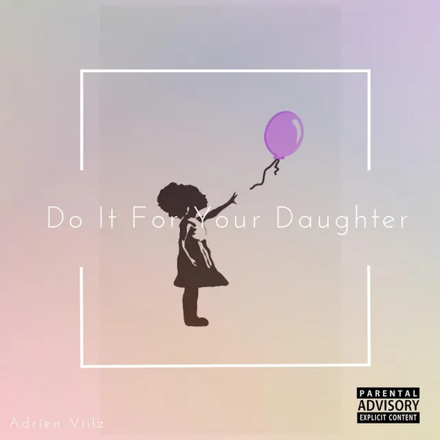 Do It For Your Daughter