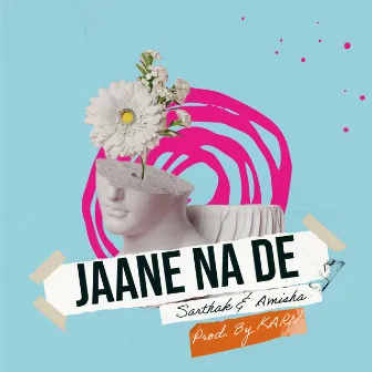 Jaane Na De by KARN