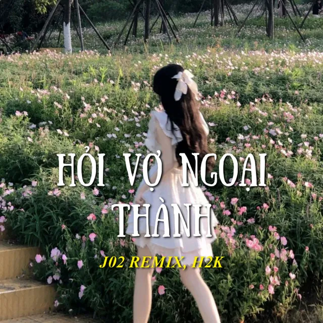 Hỏi Vợ Ngoại Thành Remix