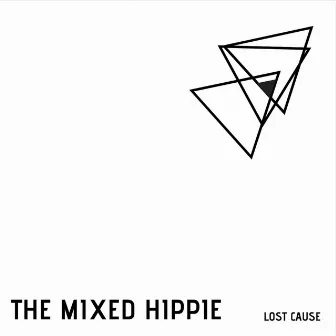 Lost Cause by The Mixed Hippie