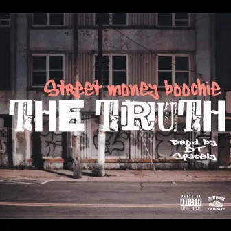 The Truth by Street Money Boochie