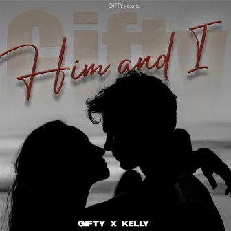 Him And I by Kelly