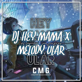 DJ HEY MAMA X MELODY ULARR by Amanda Kay