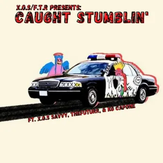 Caught Stumblin' by XOSFTR