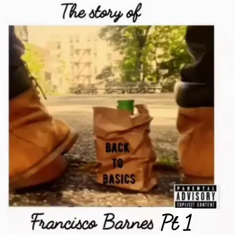 The Story of Francisco Barnes by Critical Focuz