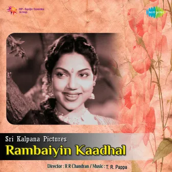 Rambaiyin Kaadhal (Original Motion Picture Soundtrack) by T. R. Pappa