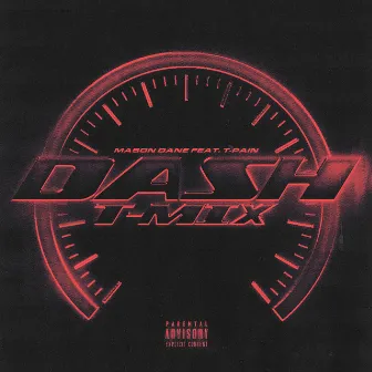 DASH (feat. T-Pain) [T-Mix] by Mason Dane