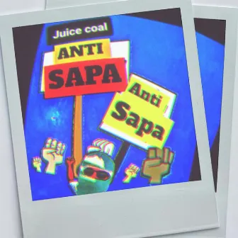 Anti Sapa by Juice Coal