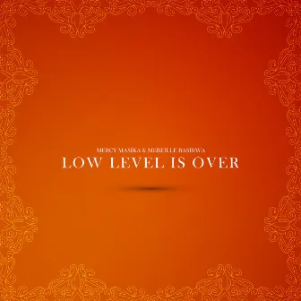 Low Level Is Over by Mireille Basirwa