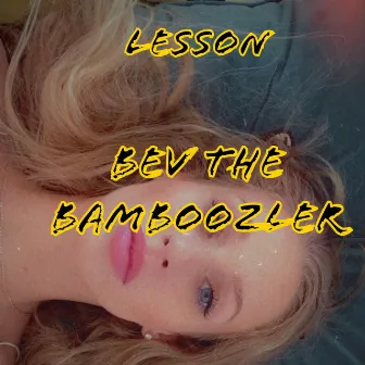 Lessons by Bevthebamboozler