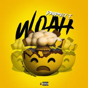 Woah by Prophecy F. Bangout