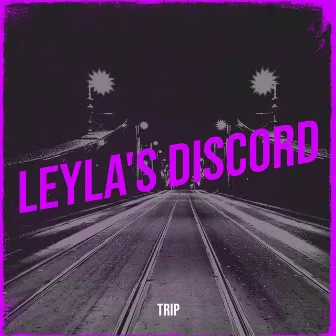 Leyla's Discord by Trip