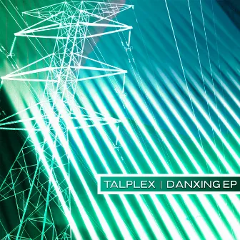 Danxing EP by Talplex