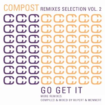 Compost Remixes Selection Vol. 2 - Go Get It - More Remixes by 