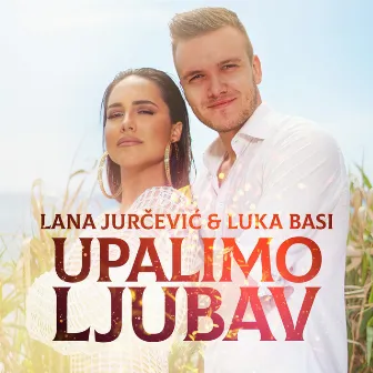 Upalimo Ljubav by Lana Jurcevic