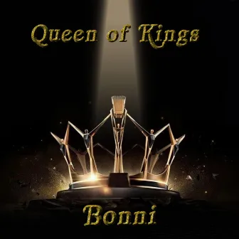 Queen Of Kings by Bonni