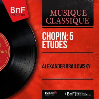 Chopin: 5 Études (Mono Version) by Alexander Brailowsky