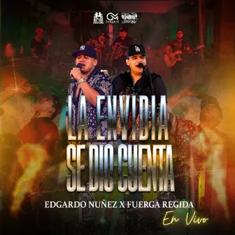 La Envidia Se Dio Cuenta (En Vivo) by Edgardo Nuñez