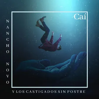 Caí by Nancho Novo y los Castigados sin Postre