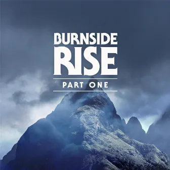 Rise, Pt. 1 by Burnside