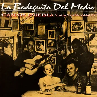 La Bodeguita del Medio by Carlos Puebla Y Sus Tradicionales