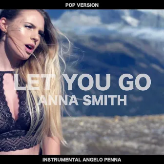 Let You Go (Pop Version) by Anna Smith